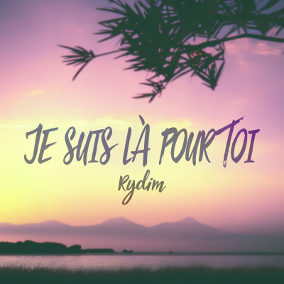 Je suis là pour toi 