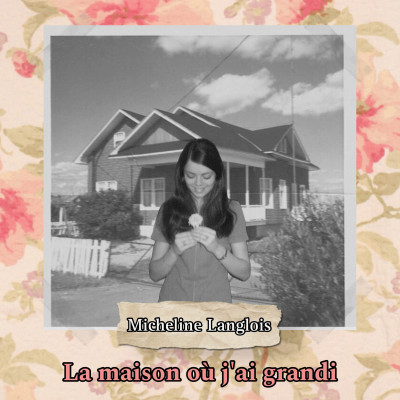 La maison où j'ai grandi