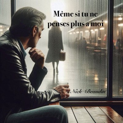 Même si tu ne penses plus à moi 