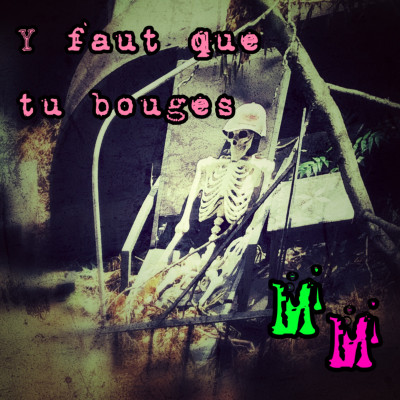Y faut que tu bouges