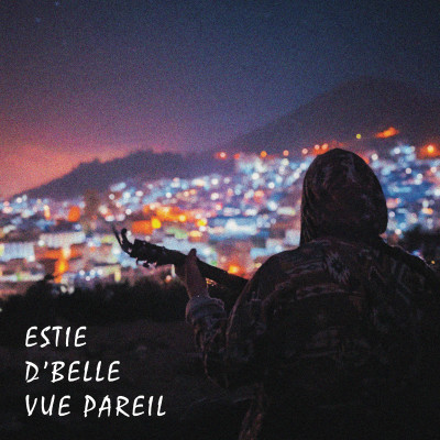 Estie d'belle vue pareil