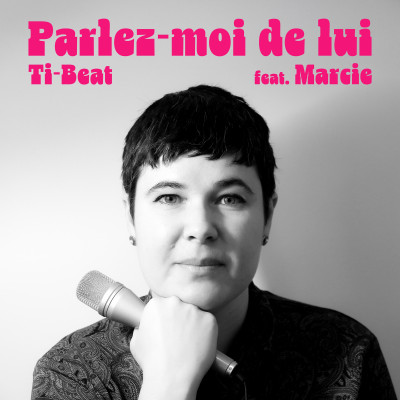 Parlez-moi de lui (ft. Marcie)