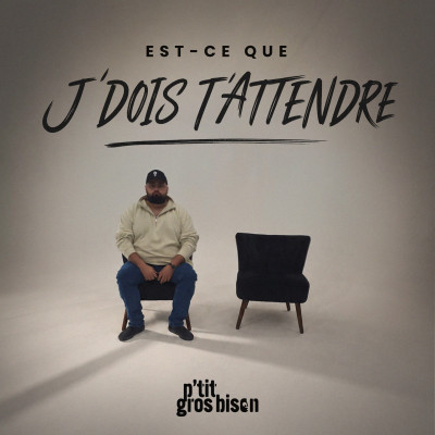 Est-ce que j'dois t'attendre
